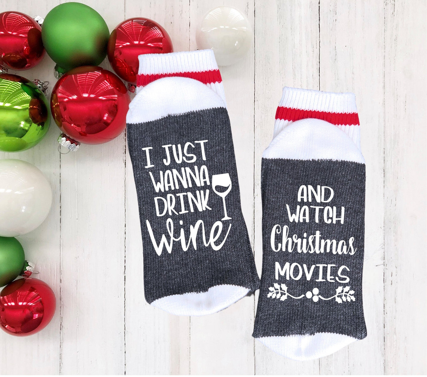 Funny Christmas Socks, I Just Wanna Drink Wine and watch Christmas Movies socks