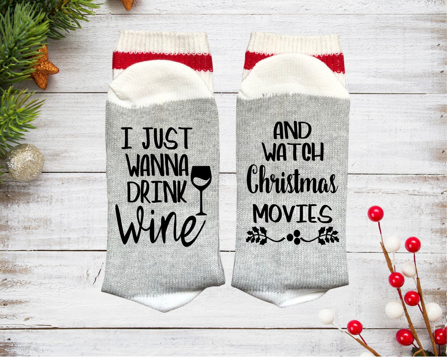 Funny Christmas Socks, I Just Wanna Drink Wine and watch Christmas Movies socks