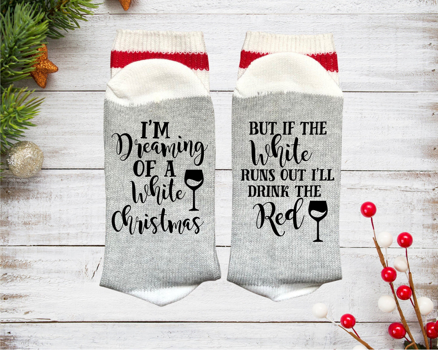 Funny Christmas Socks, Wine socks, wine gift, christmas gift, I'm Dreaming of a White Christmas but if the white runs out ill have the red