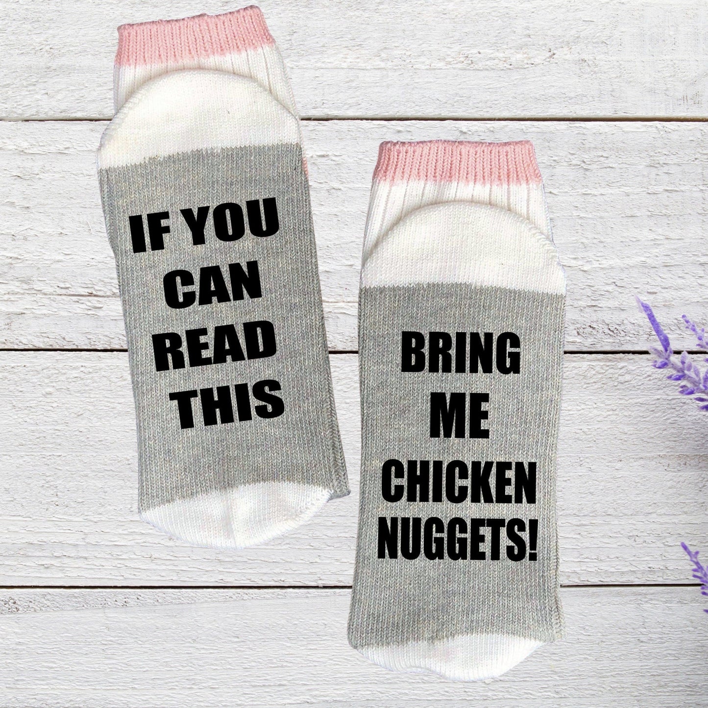 If you can read this, bring me Chicken Nuggets Socks