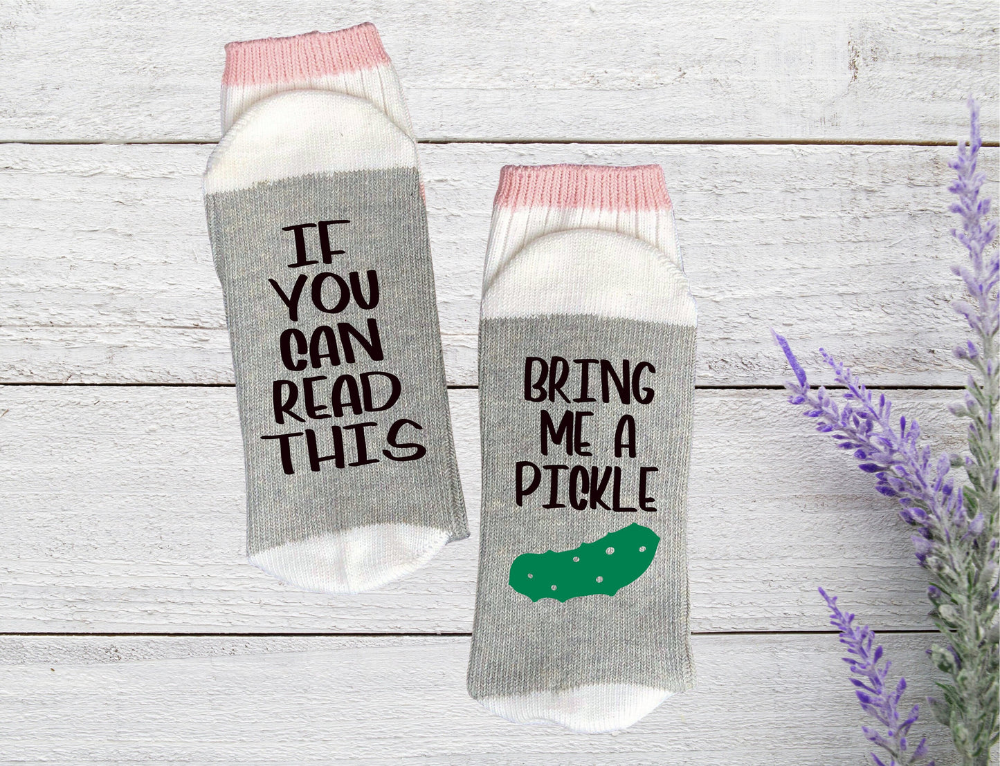 If you can read this please bring me a Pickle Socks