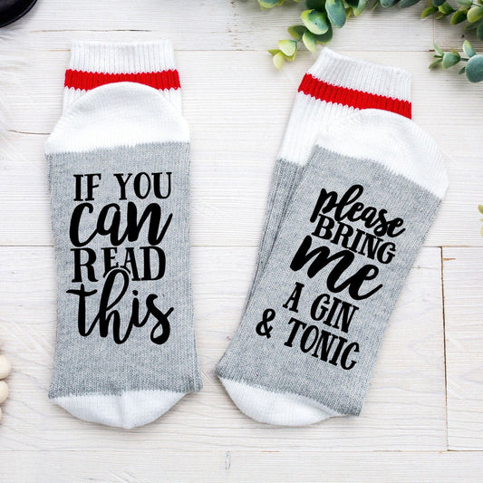 If you can read this bring me a Gin and Tonic Socks