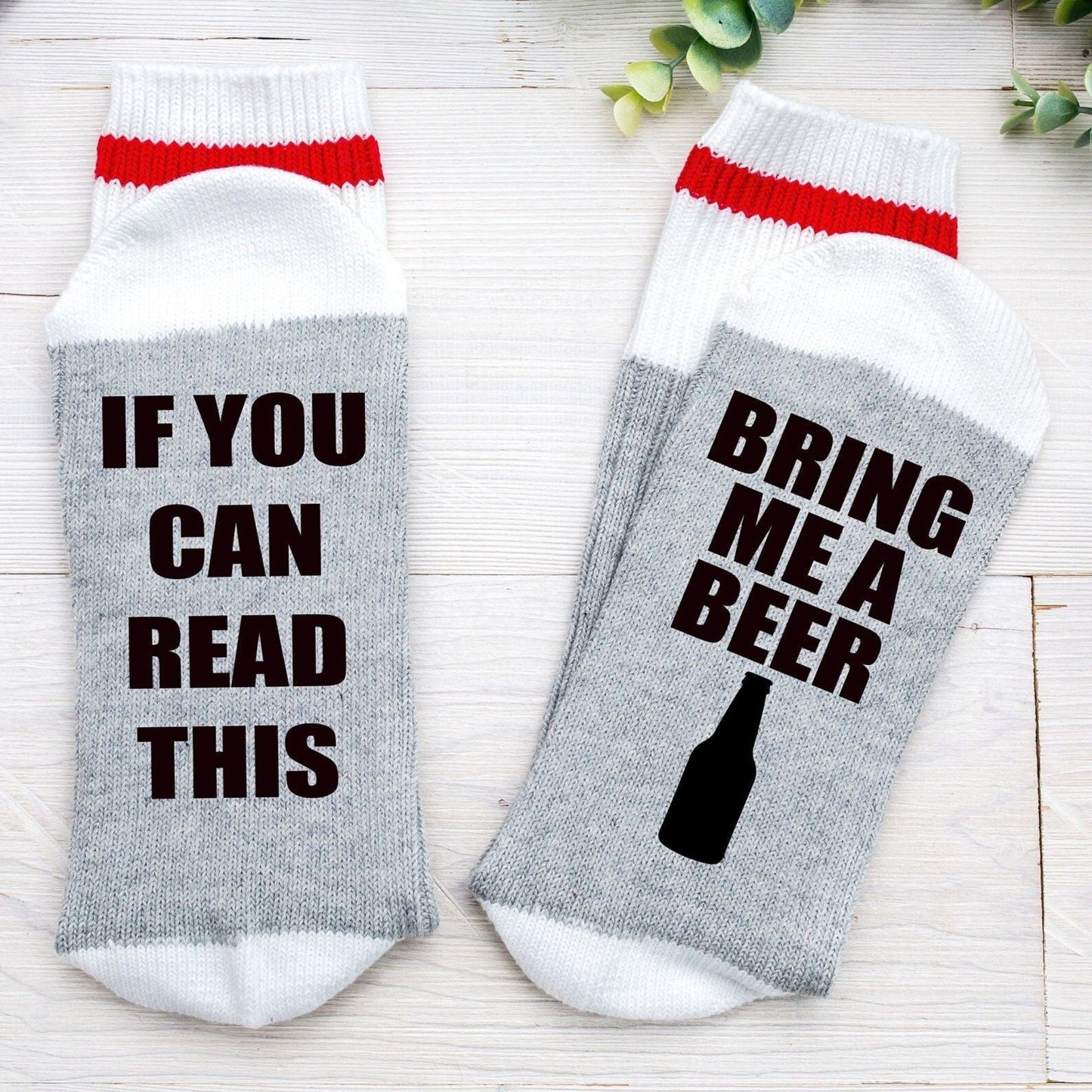 If you can read this bring me a Beer Socks