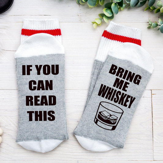 If you can read this bring me Whiskey Socks